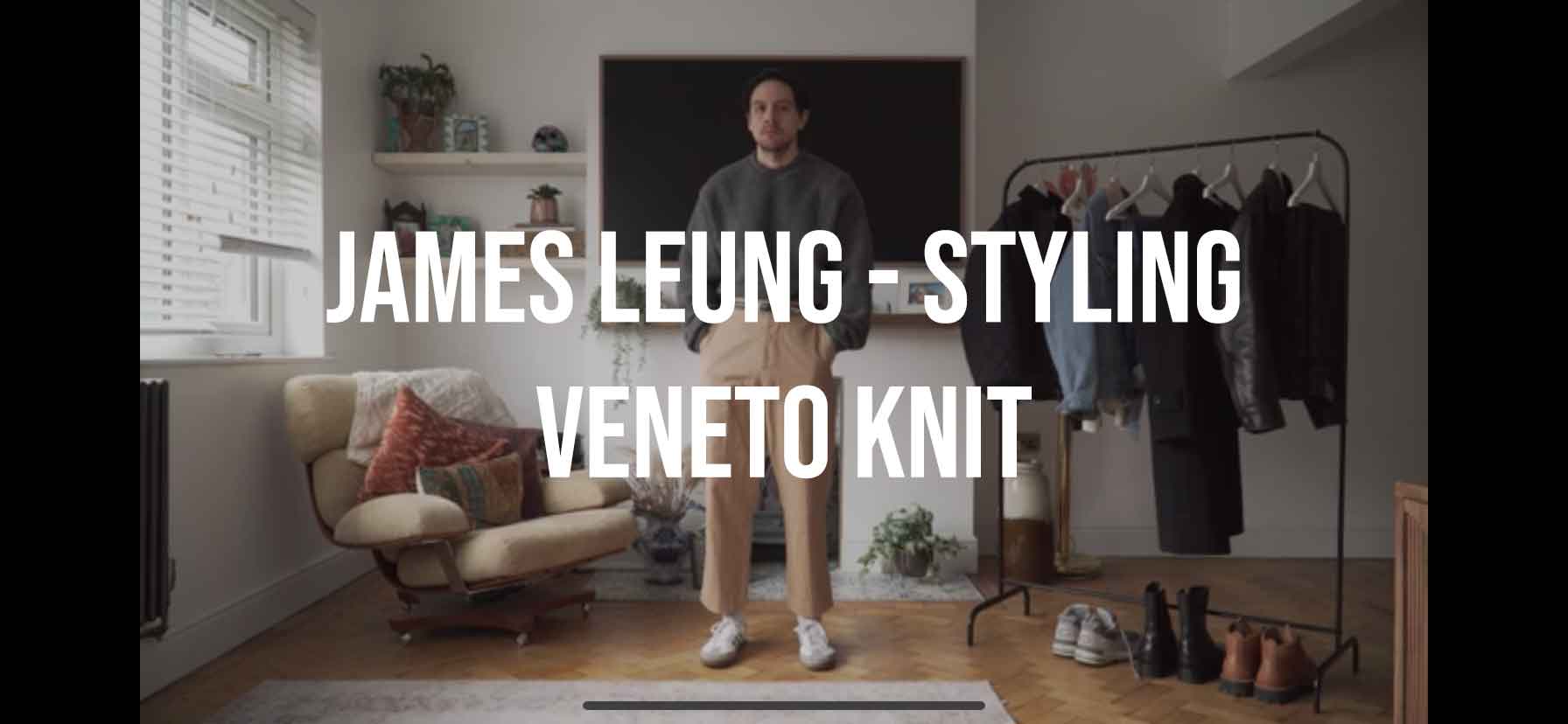 James Leung - Styling the Veneto Knit